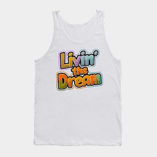 Livin' the dream Tank Top